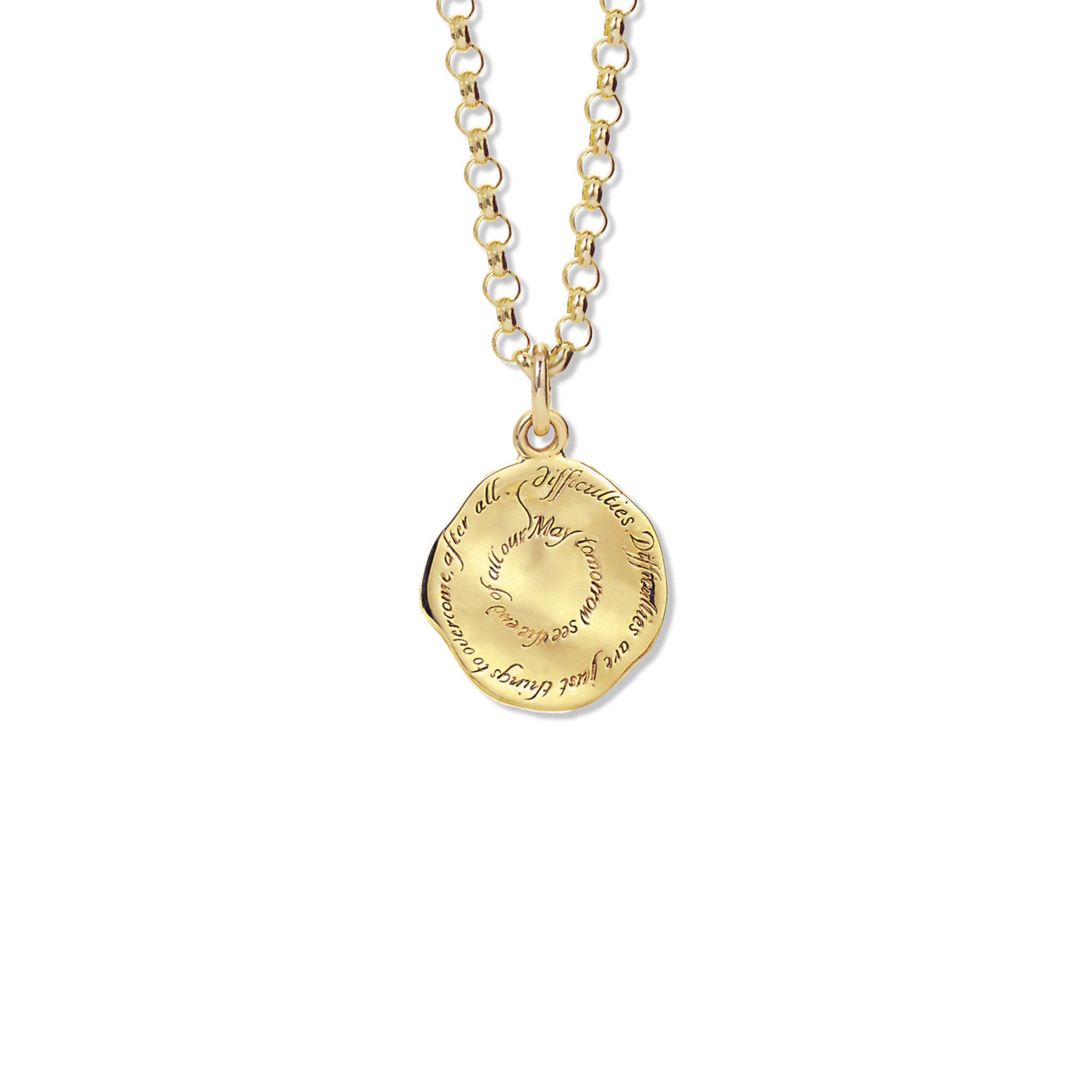 Handcrafted 18ct yellow gold necklace pendant engraved with the quote, 'May tomorrow see the send of all our difficulties. Difficulties are just things to overcome after all.'
