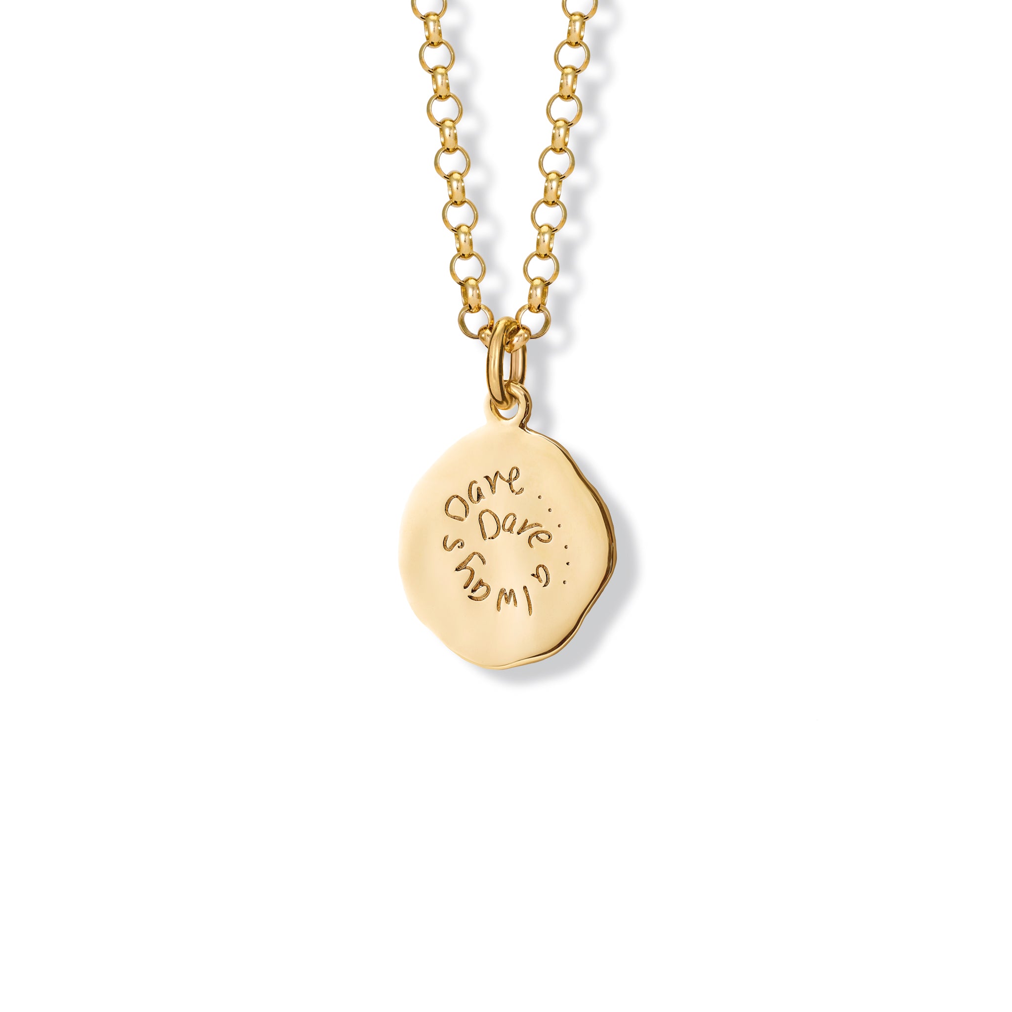 Handcrafted round 18ct yellow gold necklace pendant engraved with the quote,  'Dare, always dare.' 